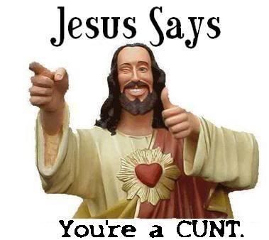 JesusSaysYoureaCUNT.jpg