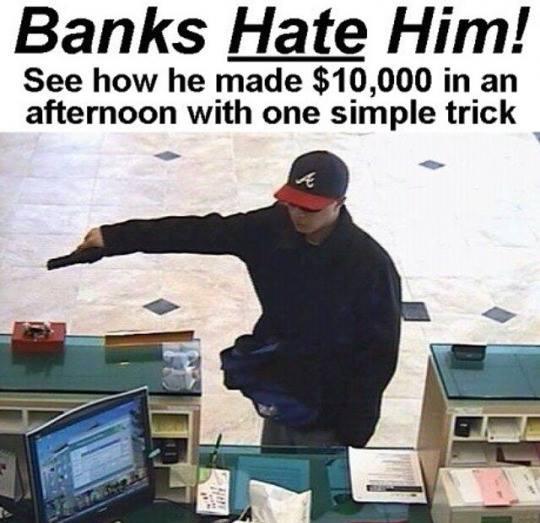 Image result for banks hate him see how he made 10000